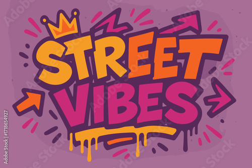 Dynamic Graffiti Vibes. Street Vibes ? Graffiti Simplified style, thick tilted block letters with dripping outlines, flat spray fills, arrows and crowns,