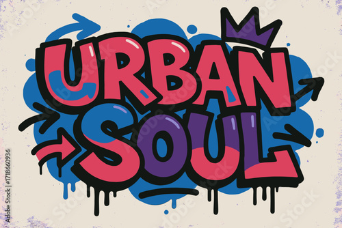 Urban Graffiti Vibes. Urban Soul ? Graffiti Simplified style, tilted thick bubble/block letters with dripping outlines, flat spray fills, arrows and crowns,