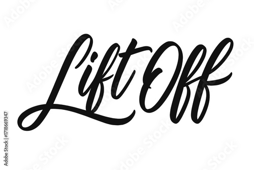 Energetic Script Lettering. Lift Off ? Script Hand-Lettering, fluid brush strokes with semi-cursive connectors, smooth ascending baseline with energetic