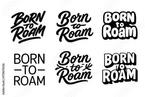 Diverse Lettering Styles. Born to Roam. Set lettering. harmonious lettering variations of the same emblematic concept (Dynamic brushstroke graffiti lettering,
