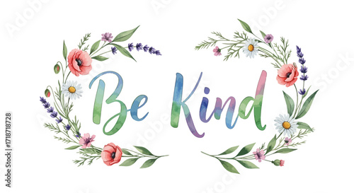 Inspirational watercolor art "Be Kind" message, surrounded by floral wreath, perfect for motivation & greetings