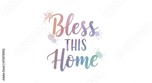 Bless This Home Elegant Watercolor Brush Lettering in Pastel Tones - A Heartfelt Message