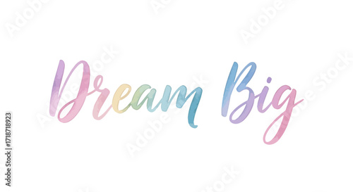 Dream Big Elegant Watercolor Script in a Forever Young Classic Brush Style, White Background