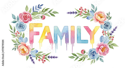 Colorful FAMILY text with a dripping watercolor paint effect framed by a beautiful floral border