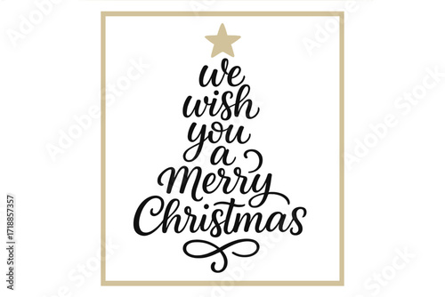 We wish you a Merry Christmas quote. Calligraphy lettering forming a Christmas tree with a star. Festive holiday typography design for greeting card, poster, or invitation.