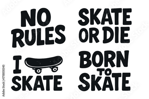 Youthful rebellious skater quotes textured hand drawn typography NO RULES SKATE OR DIE BORN TO SKATE I SKATE skateboard inspirational lettering stylish design for t-shirt vector cartoon illustration
