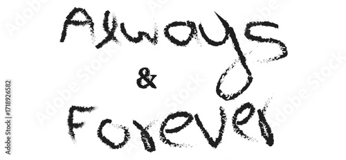Simple Hand drawn Phrase (Always & forever)