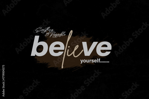 Believe in Yourself Inspirational Typography Creative streetwear concept graphic design