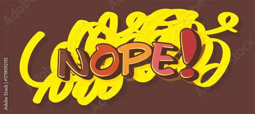 NOPE text message typography word in grunge pop style, warm tone with red and orange in yellow background 