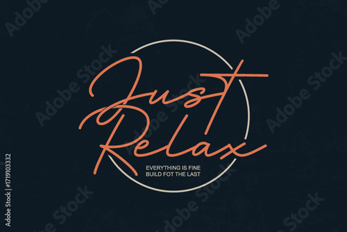 Just Relax Everything is fine build for the last Motivational Quote Creative streetwear concept graphic design