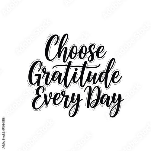 Vector art of choose gratitude every day handwritten text