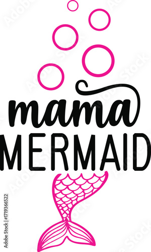 A whimsical illustration featuring the words 'mama mermaid' with a mermaid tail and bubbles.