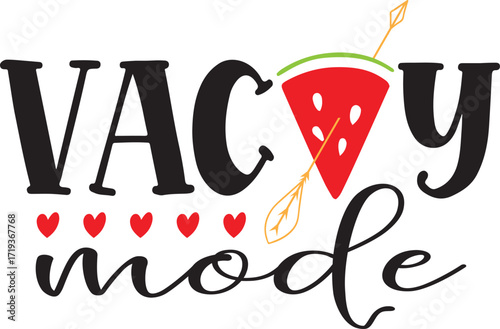 A fun graphic design featuring the words "VACAY mode" with a watermelon slice and hearts, perfect for summer or vacation themes.