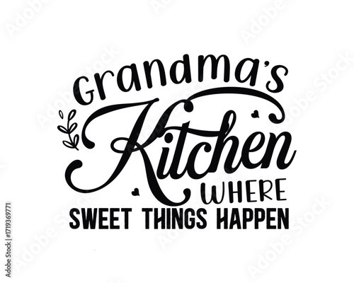 Black and white image of the words "grandma's Kitchen where sweet things happen" in a cursive font.