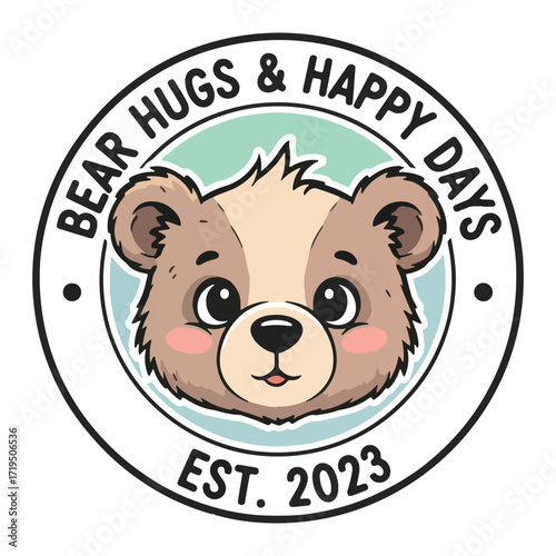 Cute teddy bear face with bear hugs and happy days text