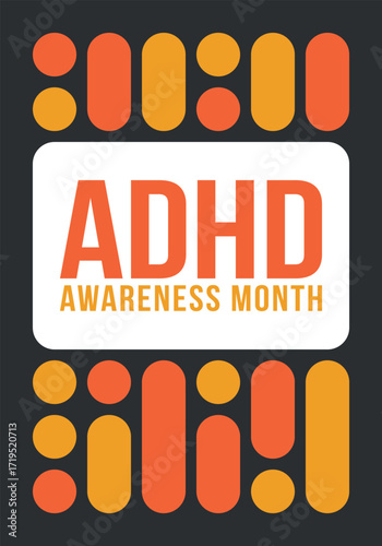 ADHD Awareness Month in October. Attention Deficit Hyperactivity Disorder. Celebrate annual in United States. Health care concept. Poster, greeting card, banner and background. Vector illustration