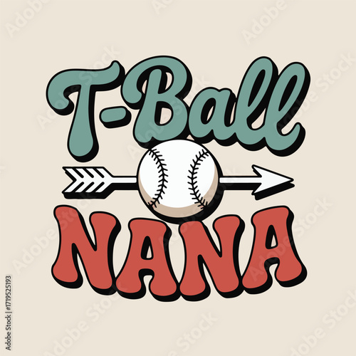 Vector art of retro groovy tball nana text with baseball and arrow graphic, vintage style for a proud grandmother who loves watching her grandchild play tball, perfect for tshirts and gifts