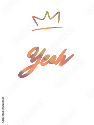 Crown yeah positive affirmation with gradient typography