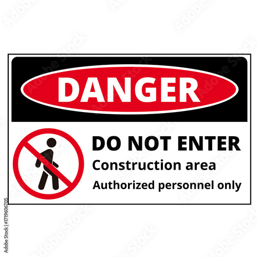 Danger do not enter construction area authorized personnel only sign on a white background