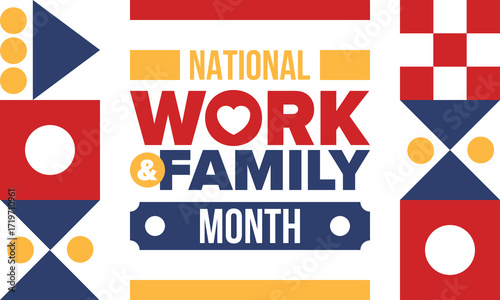 National Work and Family Month. Celebrated annual in October. Campaign in United States business. A healthy balance and a flexible work environment. Effective work. Poster, banner. Vector illustration