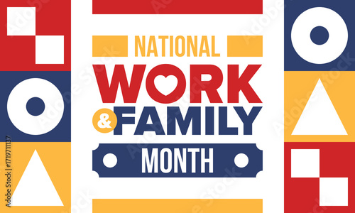 National Work and Family Month. Celebrated annual in October. Campaign in United States business. A healthy balance and a flexible work environment. Effective work. Poster, banner. Vector illustration
