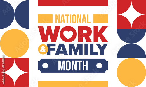 National Work and Family Month. Celebrated annual in October. Campaign in United States business. A healthy balance and a flexible work environment. Effective work. Poster, banner. Vector illustration