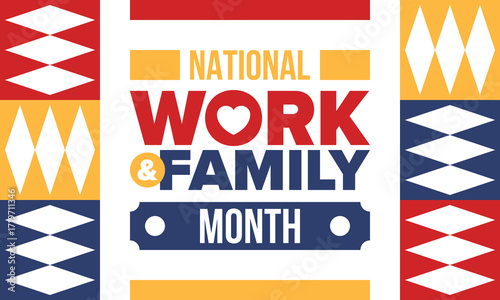 National Work and Family Month. Celebrated annual in October. Campaign in United States business. A healthy balance and a flexible work environment. Effective work. Poster, banner. Vector illustration