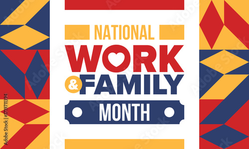 National Work and Family Month. Celebrated annual in October. Campaign in United States business. A healthy balance and a flexible work environment. Effective work. Poster, banner. Vector illustration