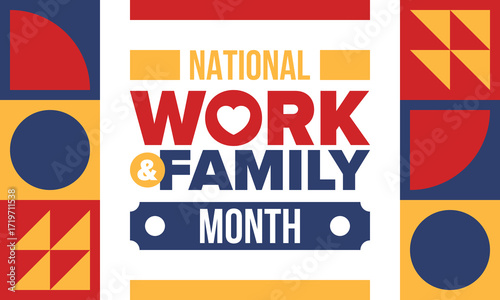 National Work and Family Month. Celebrated annual in October. Campaign in United States business. A healthy balance and a flexible work environment. Effective work. Poster, banner. Vector illustration