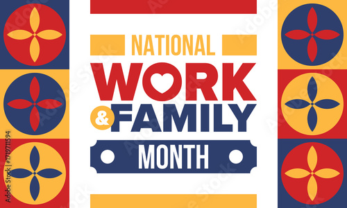 National Work and Family Month. Celebrated annual in October. Campaign in United States business. A healthy balance and a flexible work environment. Effective work. Poster, banner. Vector illustration