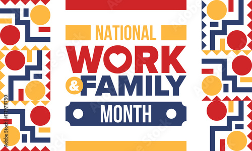 National Work and Family Month. Celebrated annual in October. Campaign in United States business. A healthy balance and a flexible work environment. Effective work. Poster, banner. Vector illustration