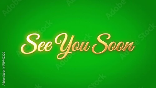 Golden 'See You Soon' Text Animation on Vibrant Green Background, Perfect for Video End Screens and Announcements, Suitable for Various Projects