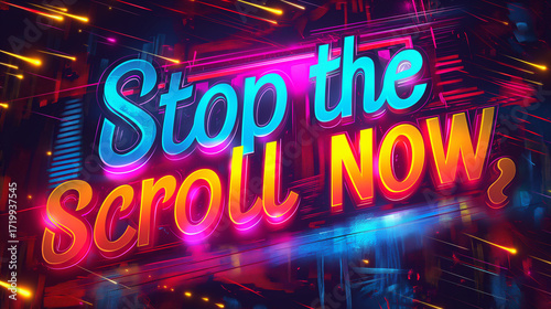 Stop the Scroll Now neon text design with colorful glowing typography for social media marketing and digital advertising
