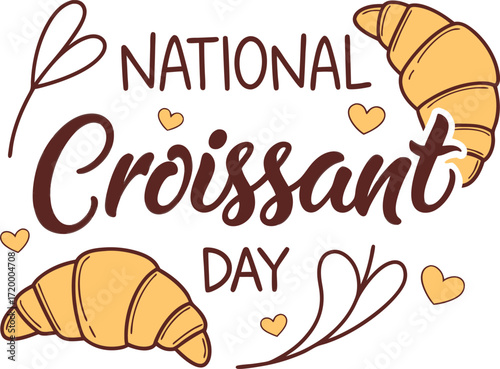 Vector art of national croissant day text with croissants and hearts