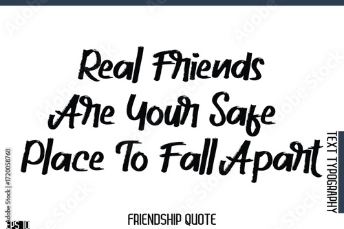 Real Friends Are Your Safe Place To Fall Apart   -Famous Friendship Quote Brush Lettering Typography Text Design