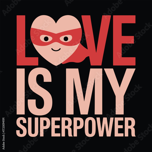 Love is My Superpower t shirt 