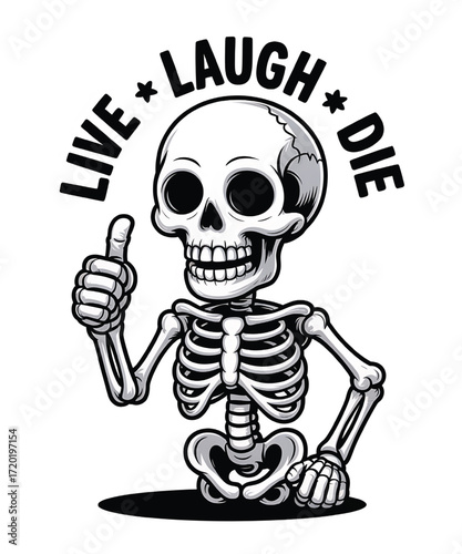 Skeleton giving thumbs up with text live laugh die