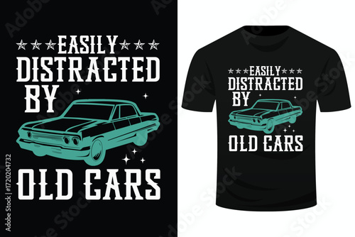 Easily Distracted By Old Cars Funny Vintage Classic Car Guy Svg Design