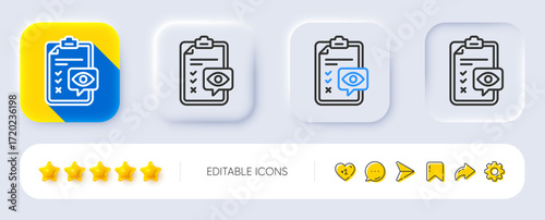 Eye checklist line icon. Neumorphic, Flat shadow, 3d buttons. Oculist clinic sign. Optometry vision check symbol. Line eye checklist icon. Social media icons. Vector