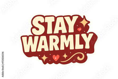 Stay Warm Sticker. “Stay Warmly”. Sticker-style block lettering with cream fills, bold maroon shadows, and