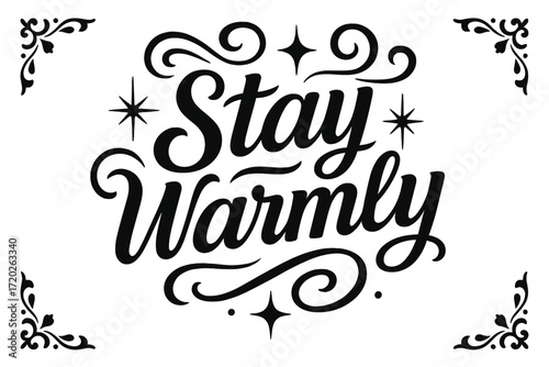 Stay Warmly Typography. “Stay Warmly”. Black modern hand lettering with consistent curves, elegant proportions