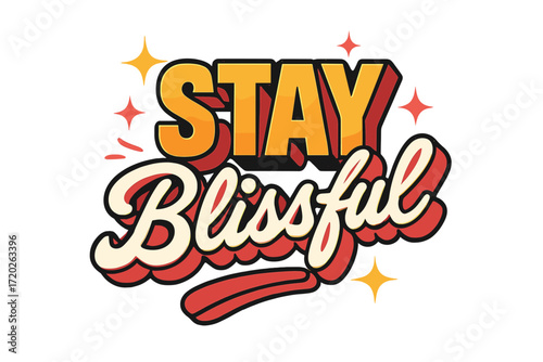 Stay Blissful Typography. “Stay Blissful”. Retro block typography with gradient peach-to-gold fills, bold