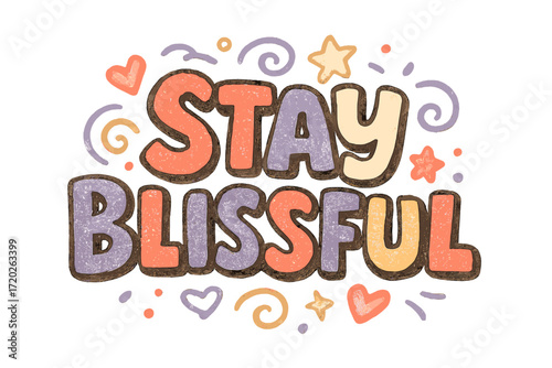 Stay Blissful Doodle. “Stay Blissful”. Doodle-style lettering with thick hand-drawn strokes, slightly uneven