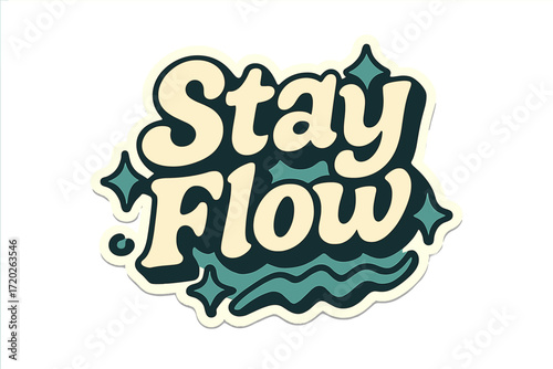 Stay Flow Typography. “Stay Flow”. Sticker-style typography with cream-colored fills, teal shadows, and thick