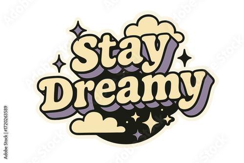 Stay Dreamy Sticker. “Stay Dreamy”. Sticker-style typography with cream-colored fills, lavender shadows, and