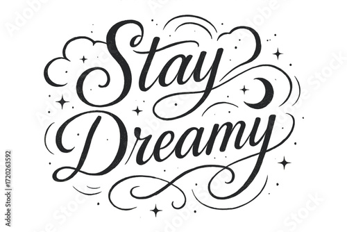 Dreamy Calligraphy Elegance. “Stay Dreamy”. Elegant black modern calligraphy with smooth flowing curves,
