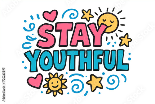 Stay Youthful Doodle. “Stay Youthful”. Doodle-style lettering with thick hand-drawn strokes, slightly uneven