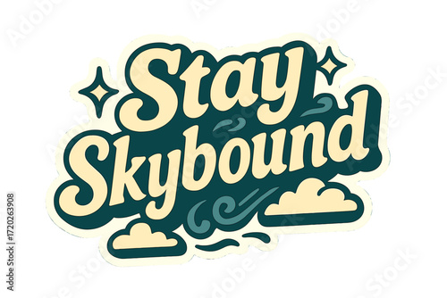 Stay Skybound Sticker. “Stay Skybound”. Sticker-style typography with cream-colored fills, teal shadows, and
