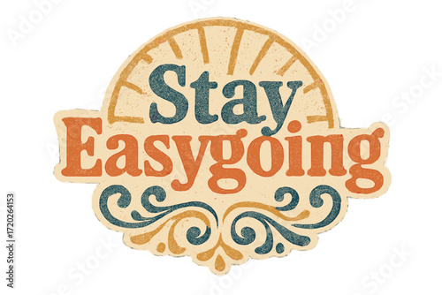 Stay Easygoing Typography. “Stay Easygoing”. Vintage retro serif typography with bold textured characters,