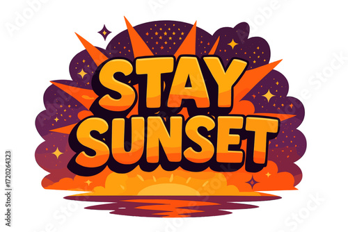 Sunset Pop Art. “Stay Sunset”. Bold 3D comic-style lettering with chunky warm shapes, thick black outlines,
